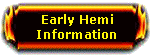 Early Hemi Info