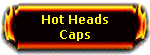 Hot Heads Caps