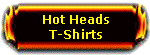 Hot Heads T-Shirts